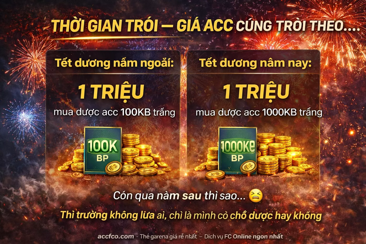 THỜI GIAN TRÔI – GIÁ ACC CŨNG TRÔI THEO… 🤐