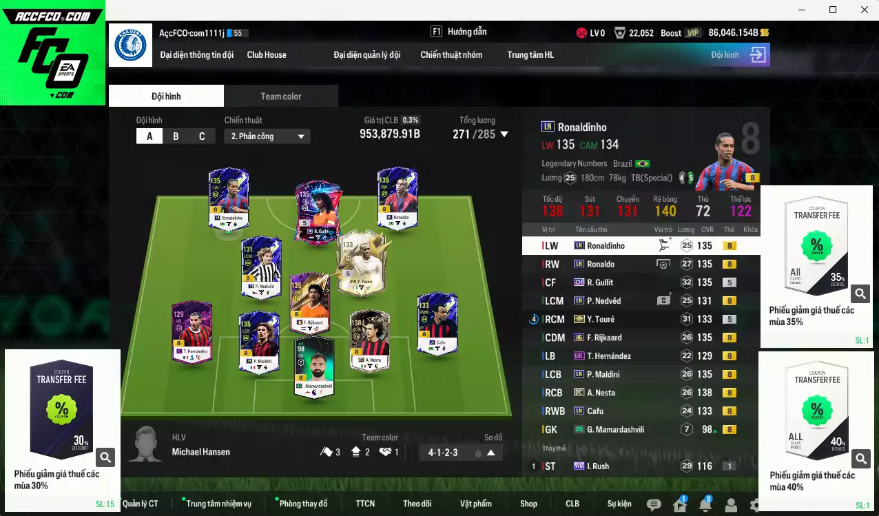 Quốc Dân 953.870b dư 86kb có Touré ITM+5, Ronaldo LN, Nesta DC, Gullit CH, Nedved LN, Maldini LN, Rijkaard HG, Ronaldinho LN, Cafu LN... Còn nhiều CP GIẢM THUẾ