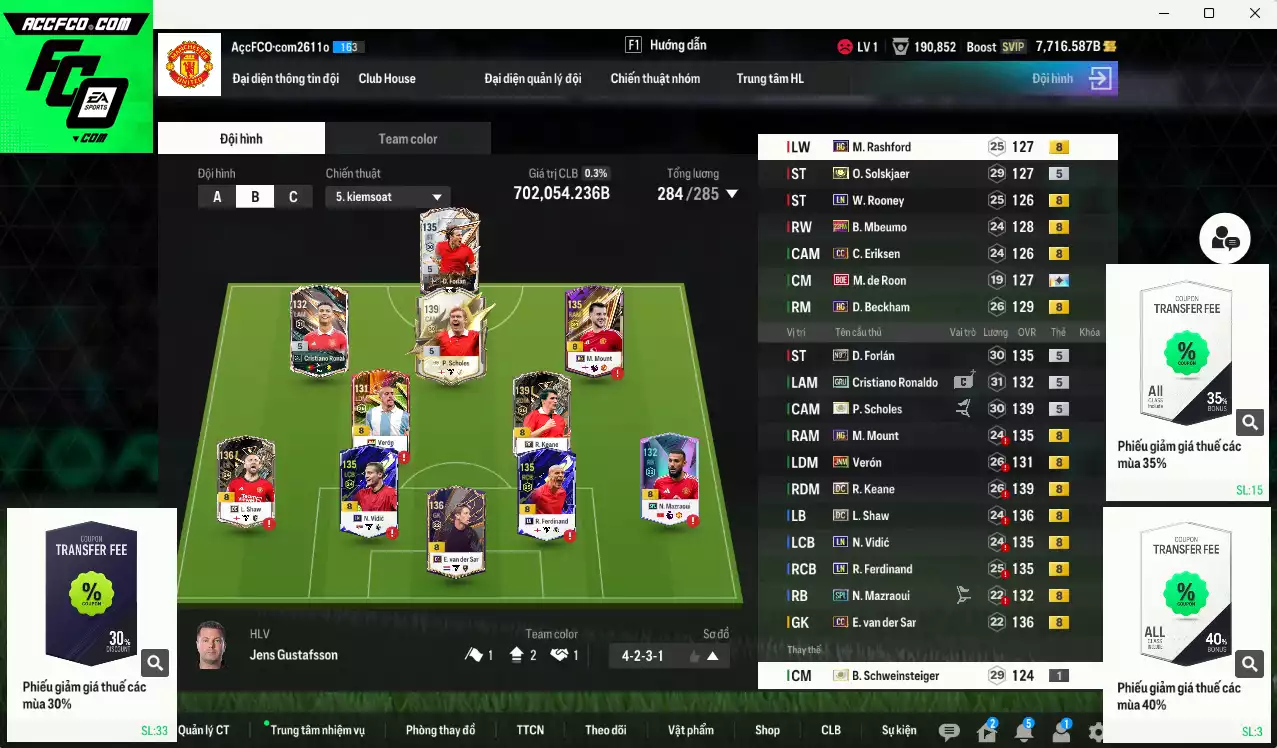 Man Utd. 702.050b có Scholes ITM+5, Keane DC, Beckham HG, Ole ITM+5, Schweisteiger ITM, Mbeumo 23HW, Mazraoui SPL,CR7 GRU, Vidic LN, VDS CC, Verón JNM, Forlán No.7... Còn nhiều CP GIẢM THUẾ, HLV Xịn, đã đào tạo chỉ số nhiều ct và hơn nữa bảng chiến thuật