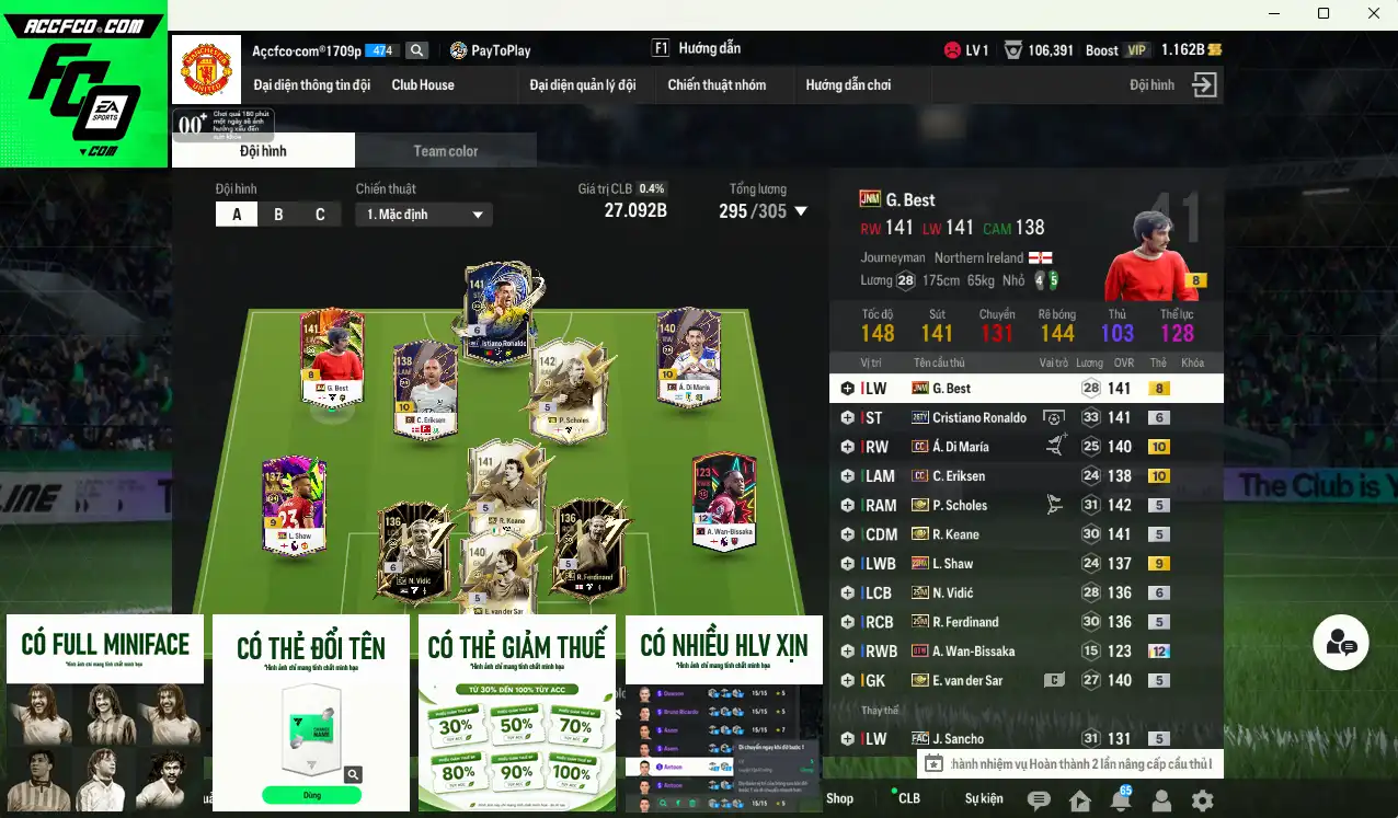 Man Utd. 27.092b dư 1.1b có Scholes ITM, CR7 26TY+6, Park ITM, Keane ITM, VDS ITM, Malacia SPL+11, Ole ITM, Larrson ITM, De Gea BOE+12... Full miniface, nhiều CP GIẢM THUẾ. HLV Xịn, đã đào tạo full cs nhiều cầu thủ