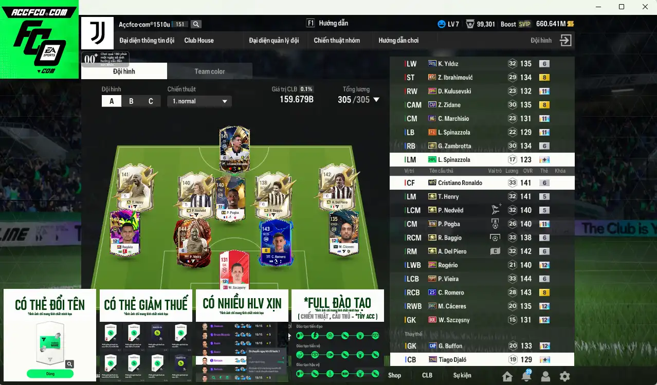 [Tặng 100FC] Juventus 159.679b có Henry ITM+5, Nedved ITM+6, Baggio ITM+6, Del Piero ITM+6, Pogba RTN+11, Cáceres BWC+12, Romero 25UCL, Ibrahimovic WG, Zambrotta ITM+6…Còn thẻ GIẢM THUẾ vs coin ITM. HLV Siêu Xịn, đã full đào tạo chiến thuật vs chỉ số cầu thủ